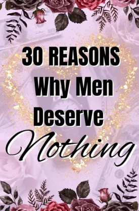 30 Reasons Why Men Deserve Nothing: Level Up to Your Best Life Paperback  May 23, 2023