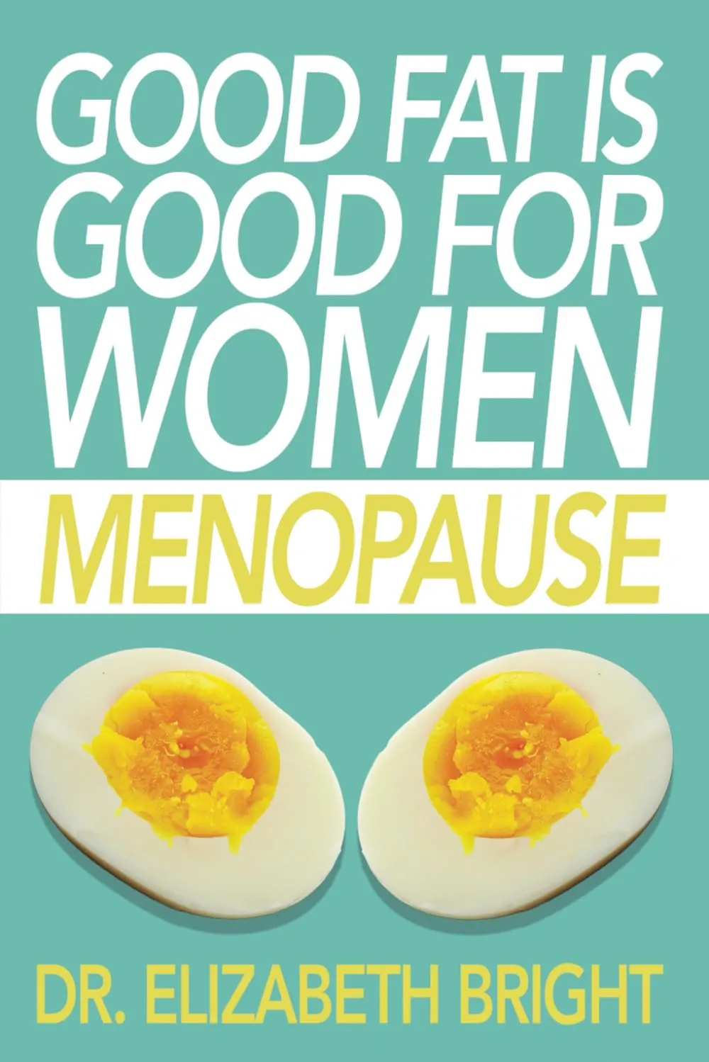 Good Fat is Good for Women: Menopause Paperback  June 10, 2024